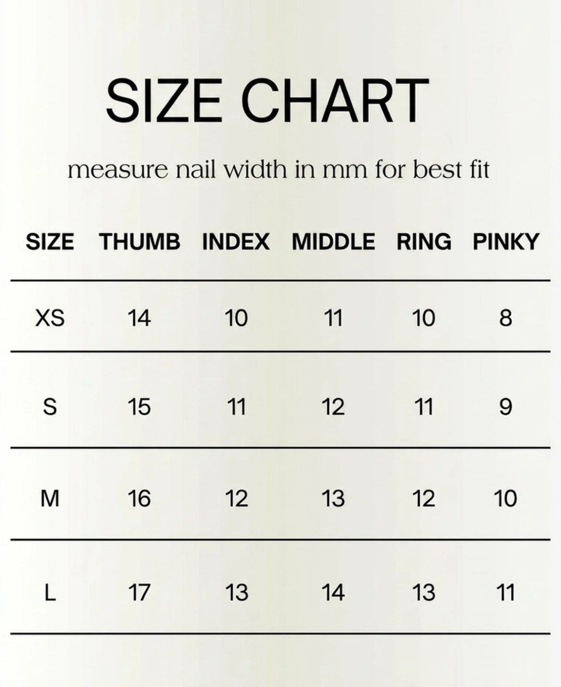 A size chart graphic with black text on a light beige background, reading 'SIZE CHART' and 'measure nail width in mm for best fit,' followed by a table labeled XS through L with Thumb, Index, Middle, Ring, and Pinky measurements.